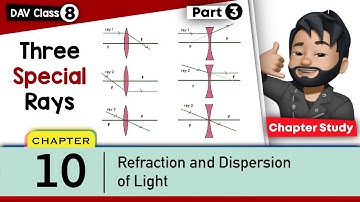 Chapter 10 | Refraction and Dispersion of Light | Class 8 DAV Science | Chapter Study | (Part 3)🔥🔥