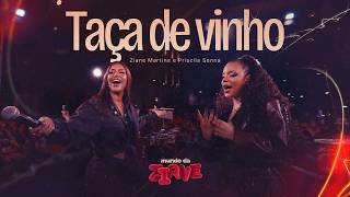 Ziane Martins e Priscila Senna - Taça de Vinho (Mundo da Ziane)