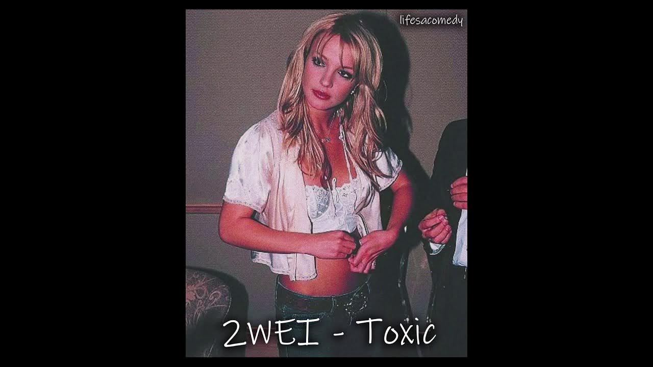 Перевод токсик бритни. Бритни Спирс слоу. 2wei Toxic. Бритни Toxic. Бритни Спирс Toxic.