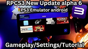 RPCS3 New Update alpha 6 - PS3 Emulator android Gameplay/Settings/Tutorial