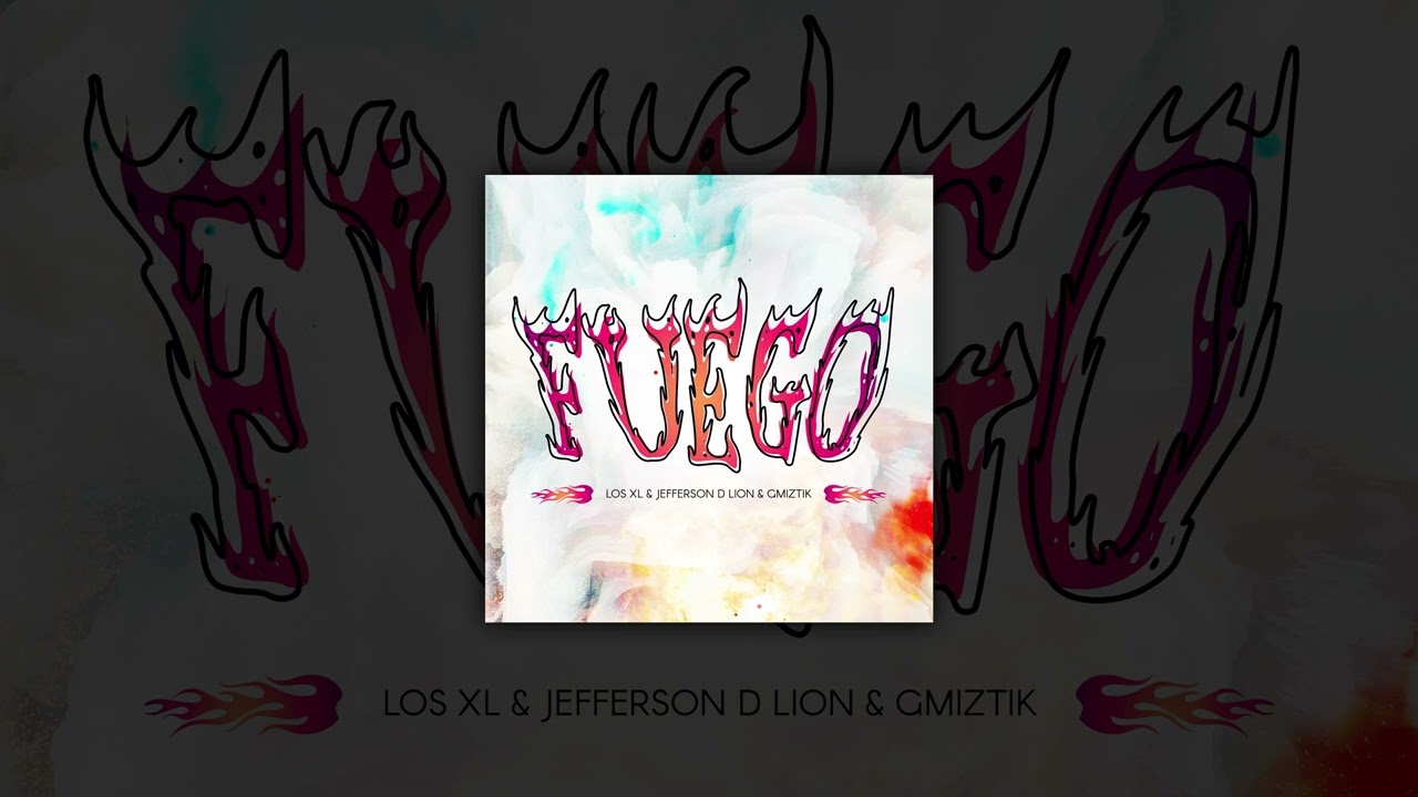 Watch Los XL & Jefferson D Lion & Gmiztik - Fuego on YouTube Watch Los XL & Jefferson D Lion & Gmiztik - Fuego on YouTube