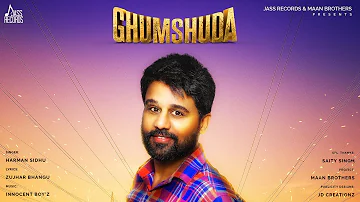 Ghumshuda | (Full Song) | Harman Sidhu | New Punjabi Songs 2019 | Latest Punjabi Songs 2019