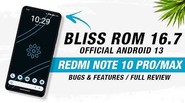 Bliss Rom 16.7 Official For Redmi Note 10 Pro/Max | Android 13 | Full Detailed Review