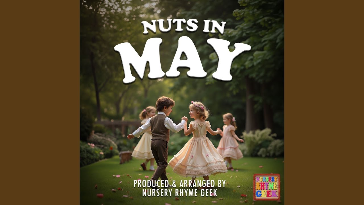 Nuts In May (Nursery Rhyme Version)
