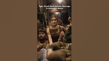 Tiger Shroff Best Attitude Revenge In Ganapath Actorsattitudestatus 