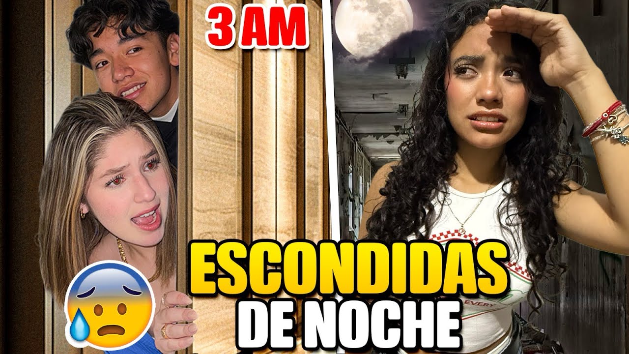 ESCONDIDAS A LAS 3 AM!!!