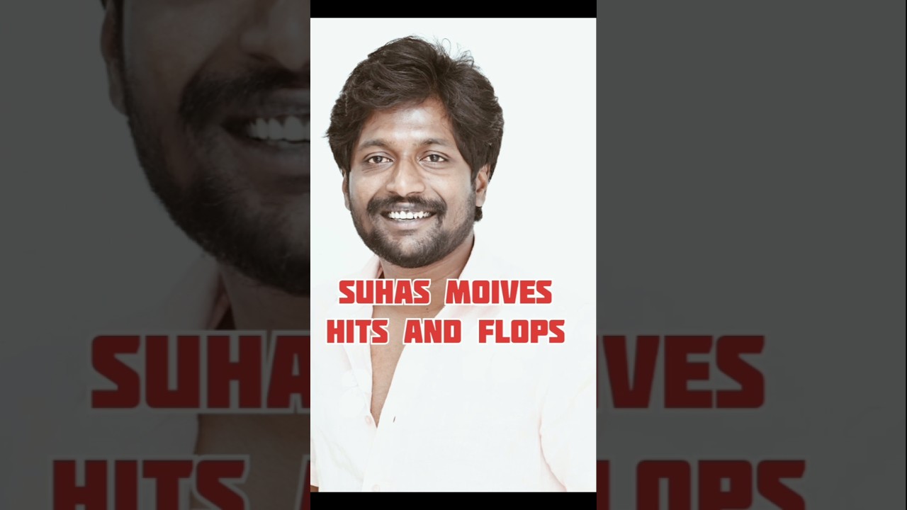 actor suhas moives hits and flops 