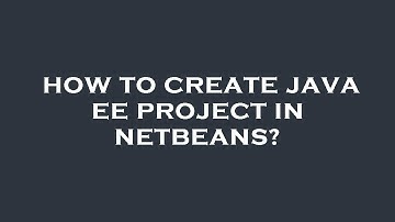 How to create java ee project in netbeans?