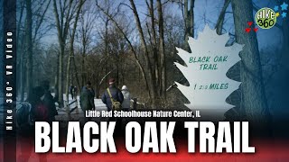 Little Red Schoolhouse Nature Center, IL - Black Oak Trail (Hike 360° VR Video)