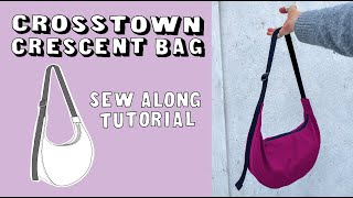 Making the Crosstown Crescent Bag | SewAlong Tutorial