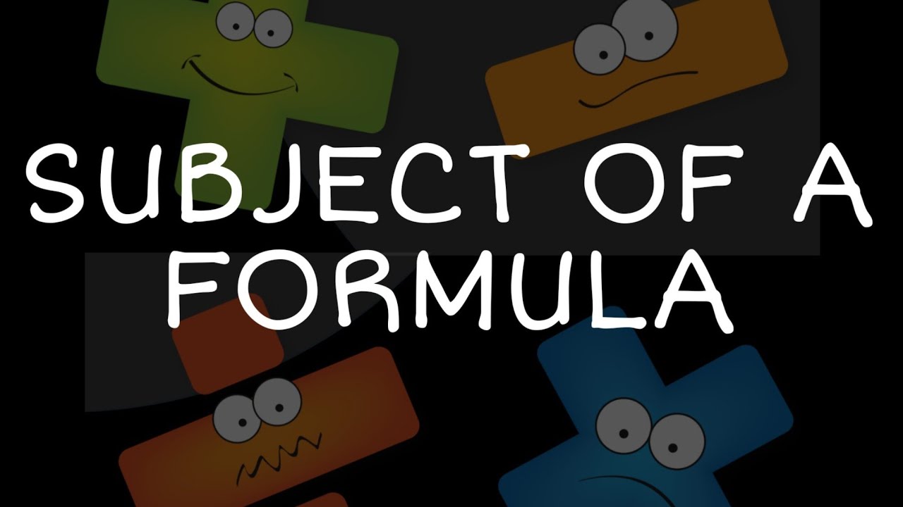 Subject making of a formula 
