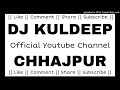 Chalya kar datha maar ke remix by dj kuldeep chhajpur mrdjin