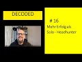 DECODED #16 - Mehr Erfolg als Solo - Headhunter / Personalberater / Personalvermittler