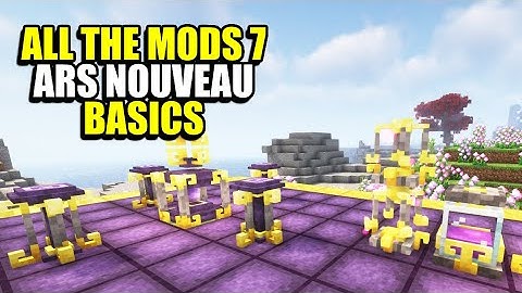Ep77 Ars Nouveau Basics - Minecraft All The Mods 7 Modpack