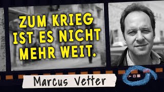 Müssen uns mit Krieg befassen (Marcus Vetter)