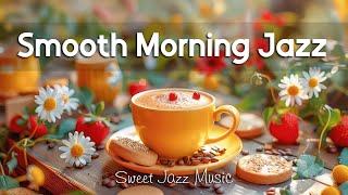 Smooth Morning Jazz ☕ Smooth Jazz Instrumental Music and Calm Bossa Nova Music to Work, Study
