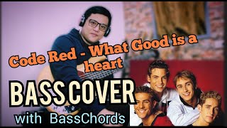 CodeRed - What Good is a Heart  Bass cover with Chords