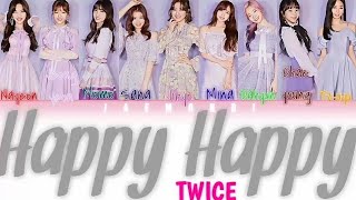 TWICE - Happy Happy (트와이스トゥワイス - Happy Happy) [Color Coded LyricsKanRomEng가사]