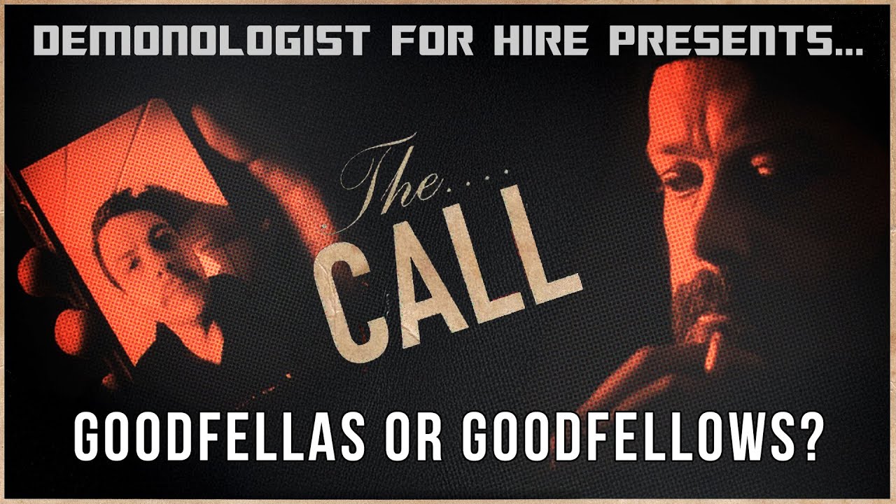 Goodfellas or Goodfellows? | Demonologist For Hire Presents: The Call