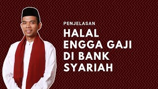 Halalkah Gaji Kerja Dibank Konvensional Dan Syariah - ustadz abdul somad