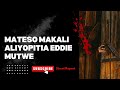 MATESO MAKALI YA EDDIE MUTWE