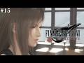 #15 故郷の『今』と、ｶﾄﾞｹﾞ【FINAL FANTASY VII REBIRTH】