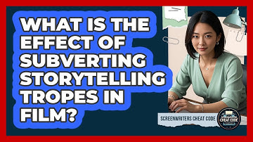 What Is The Effect Of Subverting Storytelling Tropes In Film? - Screenwriter