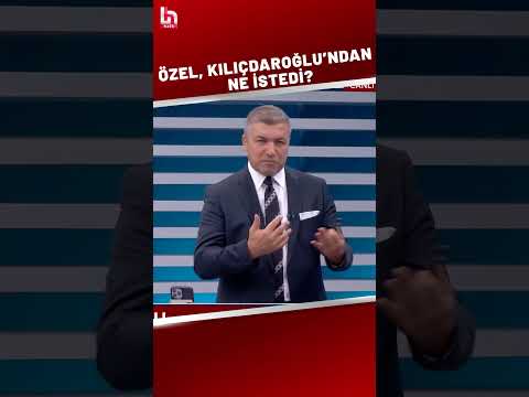 İsmail Küçükkaya aktardı: Özgür Özel, Kemal Kılıçdaroğlu'ndan ne istedi?