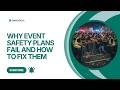 Why Event Safety Plans Fail and How to Fix Them