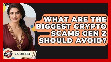What Are The Biggest Crypto Scams Gen Z Should Avoid? - Gen Z Unfiltered