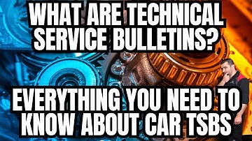 Wat is een technisch servicebulletin? Alles wat u moet weten over TSB