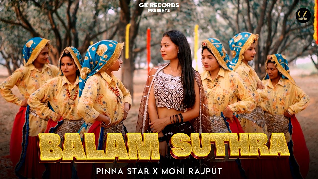 Balam Suthra | Pinna Star” Ft.Kiran Rawat _Moni Rajput”GK Recods 