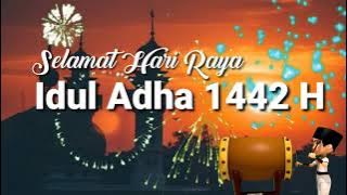 Video Ucapan Selamat Idul Adha 1442H 2021 // Story WA   Animasi Takbiran