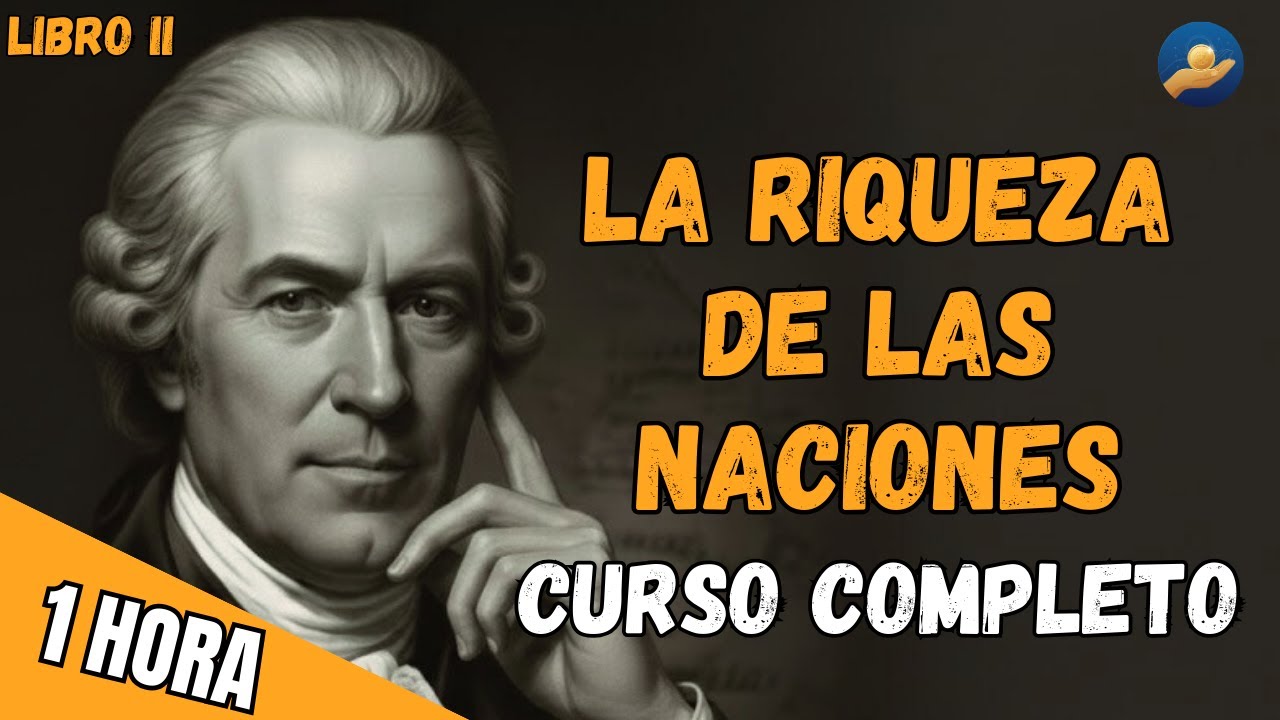 El Capital, Los Bancos y La Riqueza: Libro 2 COMPLETO (Adam Smith)