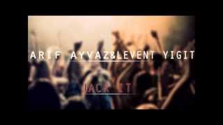 Arif Ayvaz & Levent Yigit - Jack It (Original Mix)