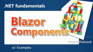Better understand the Blazor Component by building fishcard | .NET fullstack dev - 003
