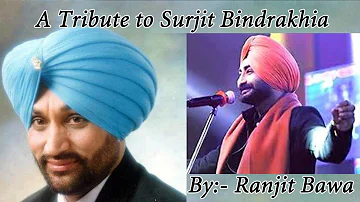 A Tribute To Surjit Bindrakhia By Ranjit Bawa
