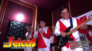 Los Felcas - Hasta cuando MV