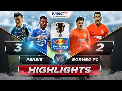 HIGHGLIGHTS PERSIB VS BORNEO (FT: 3-2) - KRATINGDAENG PIALA INDONESIA