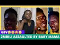 Baby Mama Drama - 2mbili ASSAULTED by Baby Mama AGAIN😭🥺🥵🥵