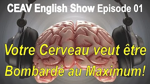 Mcanisme Universel pour Apprendre une Nouvelle Langue (CEAV English Show, Ep. 01)