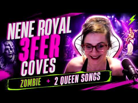 NENE ROYAL  3FER COVERS  |  ZOMBIE |  2 QUEEN SONGS