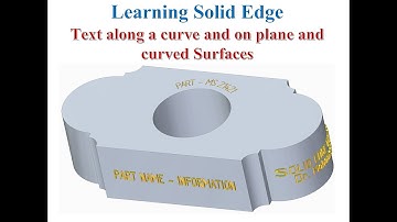 Text along a curved line and on plane and curved surfaces - Solid Edge Tutorial