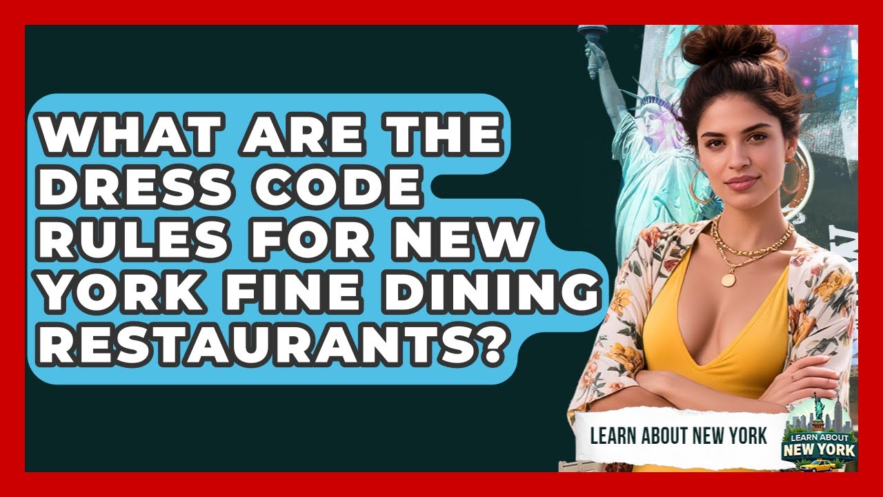 What Are The Dress Code Rules For New York Fine Dining Restaurants? - Learn  About New York - YouTube