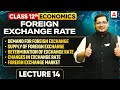 Class 12 Economics 2027 | Foreign Exchange Rate | Lecture 14