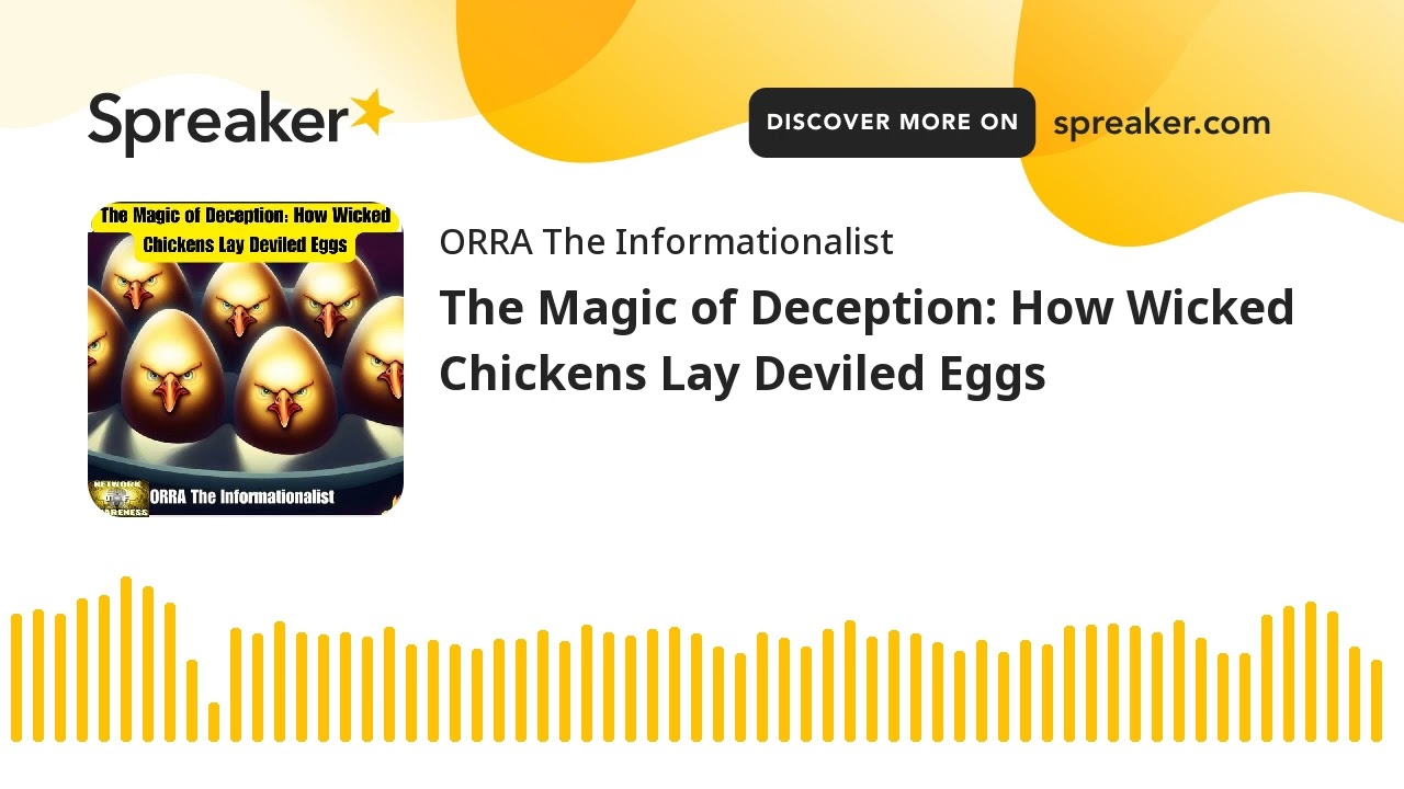 The Magic of Deception: How Wicked Chickens Lay Deviled Eggs