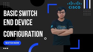2.9.2 Lab - Basic Switch and End Device Configuration