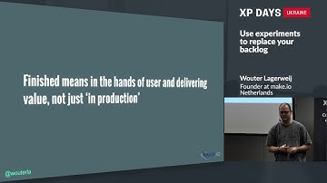 Use experiments to replace your backlog (Wouter Lagerweij, Netherlands)