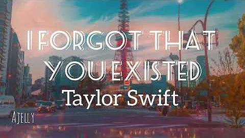 I Forgot that You Existed -@TaylorSwift lyric video