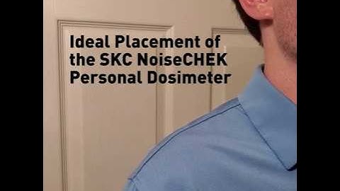 Ideal Placement of the SKC NoiseCHEK Personal Dosimeter